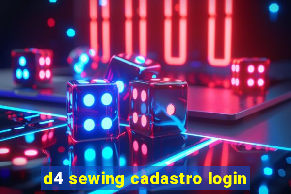 d4 sewing cadastro login